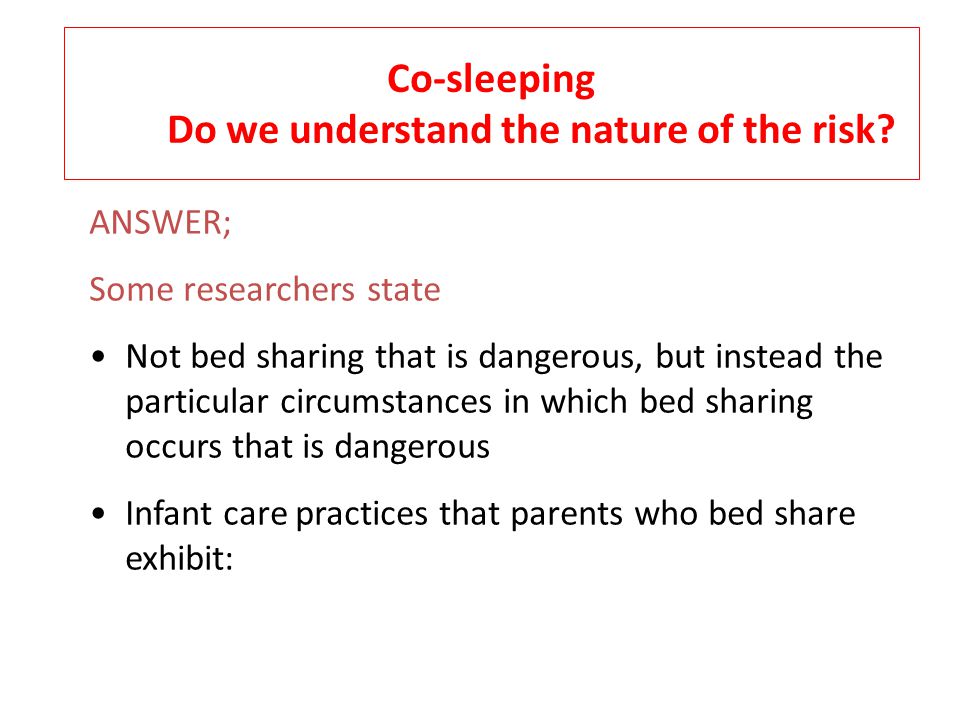 Co-sleeping Do we understand the nature of the risk.