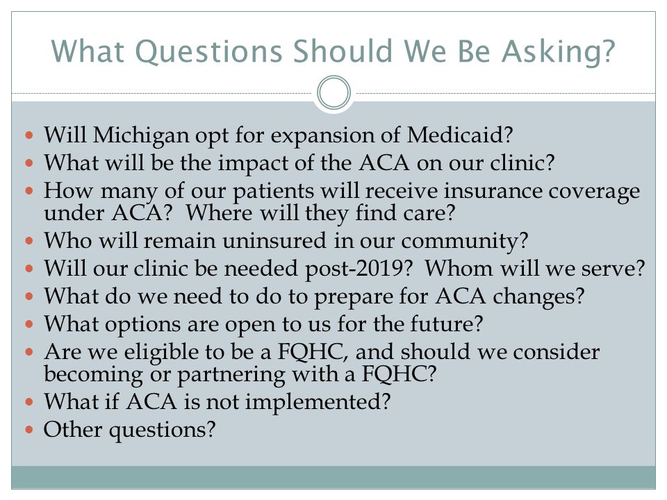 What Questions Should We Be Asking. Will Michigan opt for expansion of Medicaid.