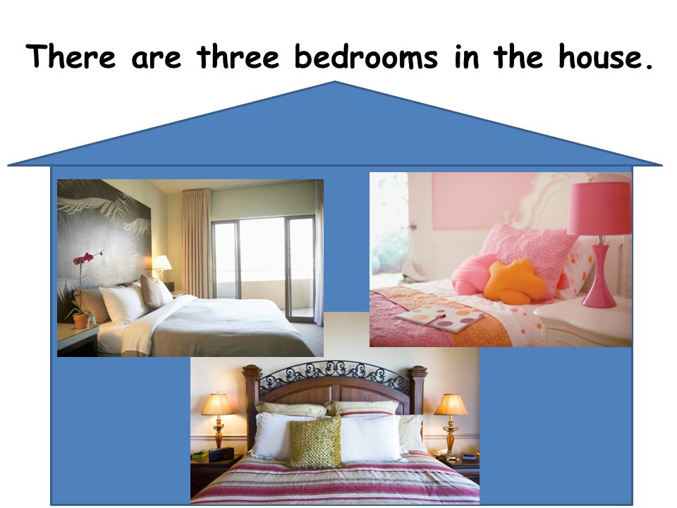 There are three bedrooms in the house.