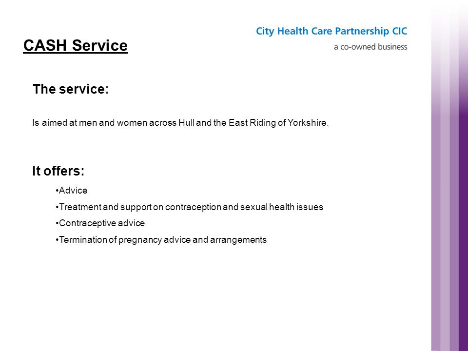 CASH Service The service: Is aimed at men and women across Hull and the East Riding of Yorkshire.