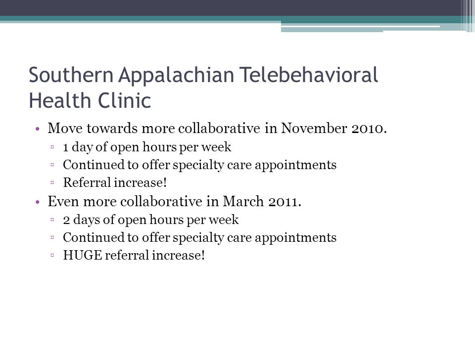 Southern Appalachian Telebehavioral Health Clinic Move towards more collaborative in November 2010.