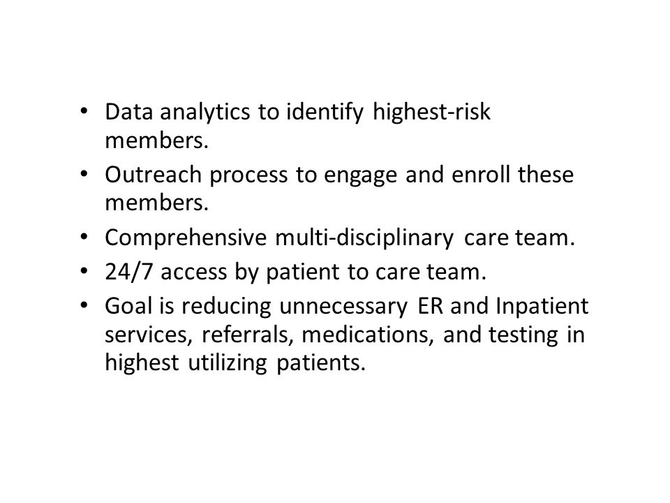 Advanced Care Coordination Clinic Data analytics to identify highest-risk members.