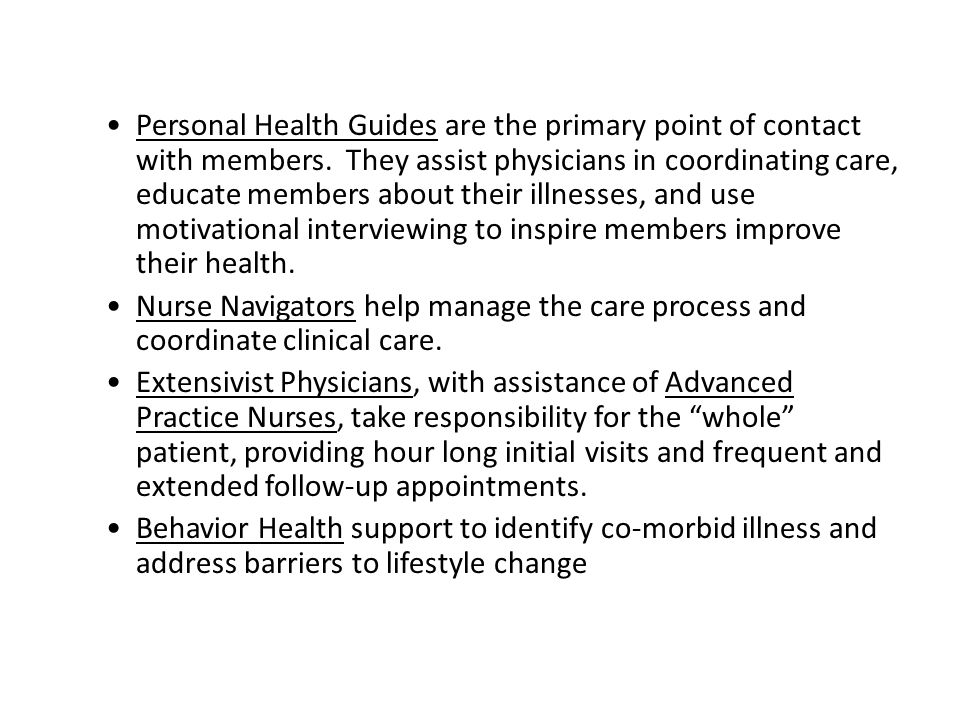 Personal Health Guides are the primary point of contact with members.
