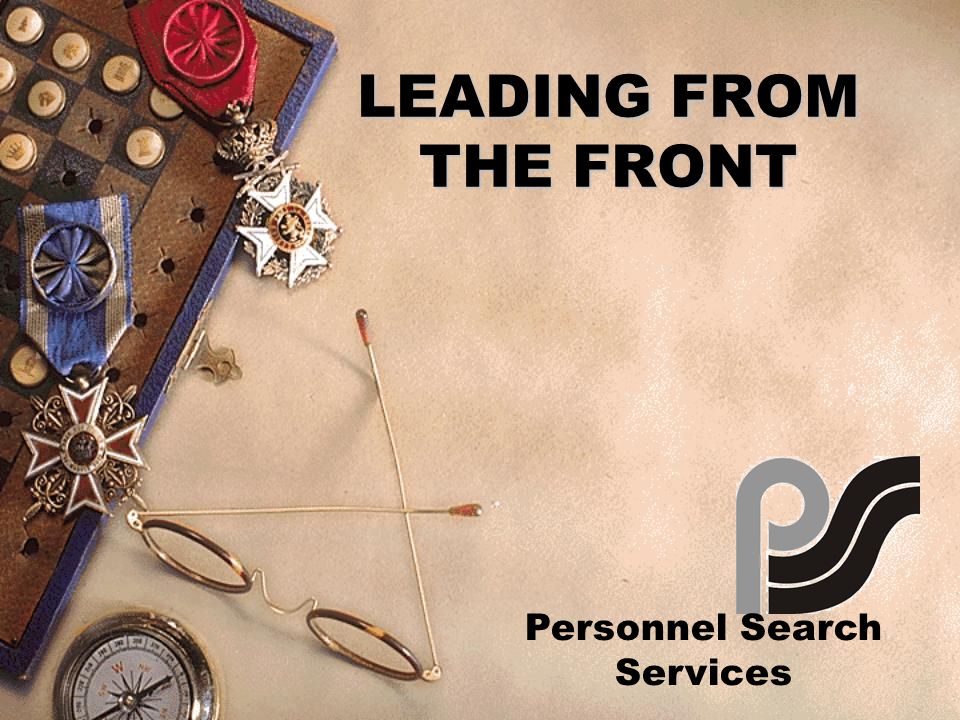 LEADING FROM THE FRONT Personnel Search Services