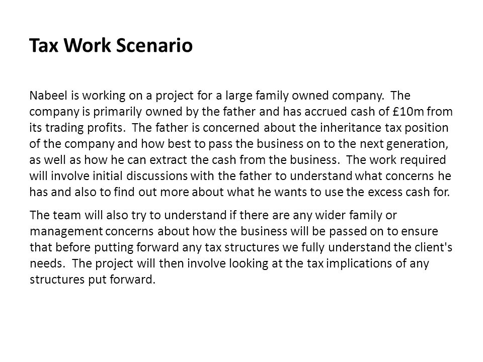 Tax Work Scenario Nabeel is working on a project for a large family owned company.
