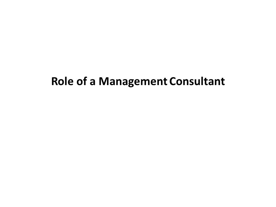 Role of a Management Consultant