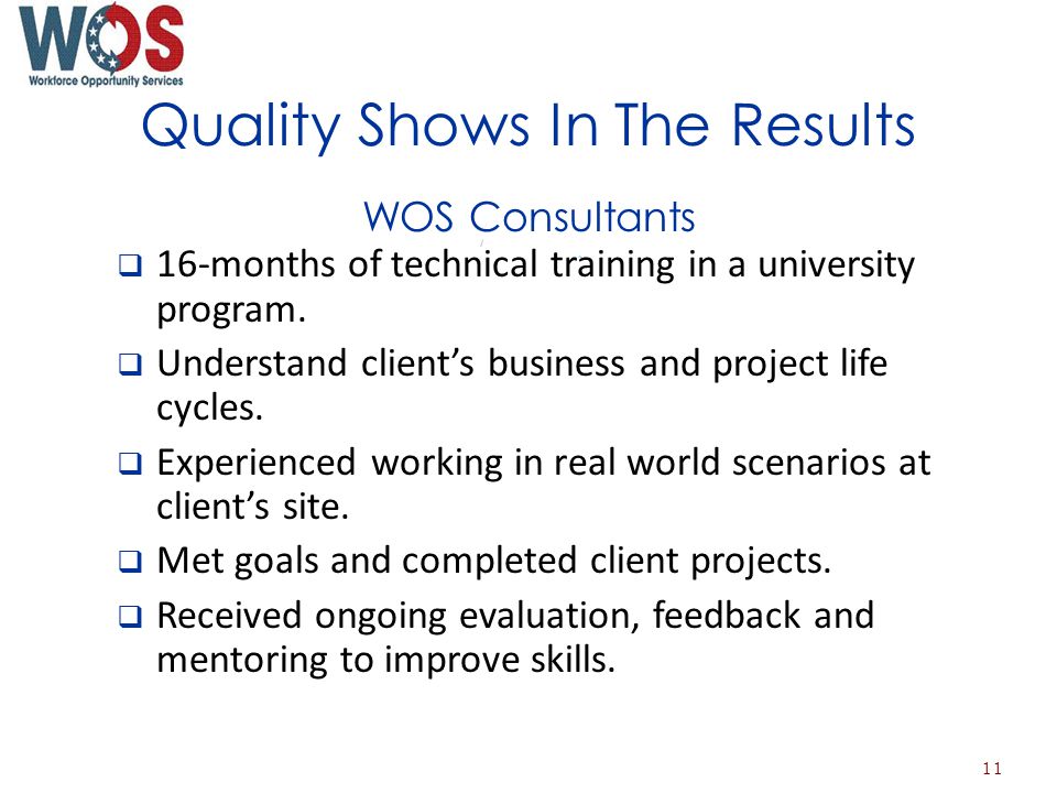 Quality Shows In The Results 16-months of technical training in a university program.