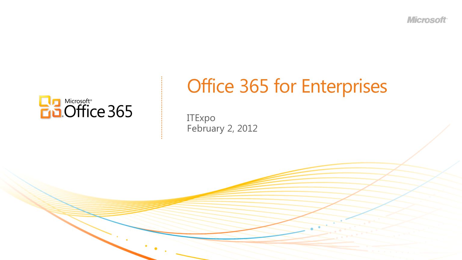Office 365 for Enterprises ITExpo February 2, 2012