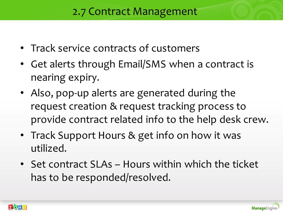 2.7 Contract Management Track service contracts of customers Get alerts through  /SMS when a contract is nearing expiry.