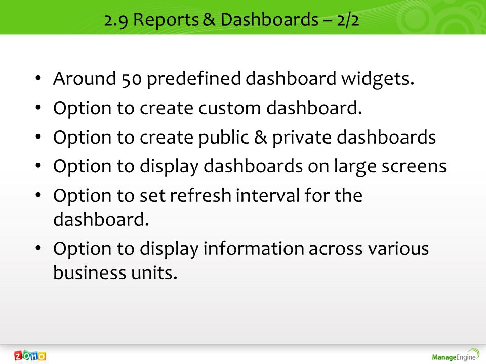 2.9 Reports & Dashboards – 2/2 Around 50 predefined dashboard widgets.