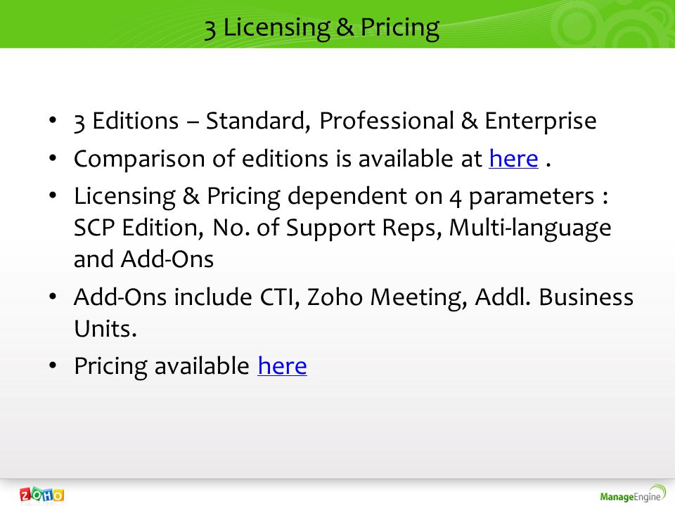 3 Licensing & Pricing 3 Editions – Standard, Professional & Enterprise Comparison of editions is available at here.here Licensing & Pricing dependent on 4 parameters : SCP Edition, No.