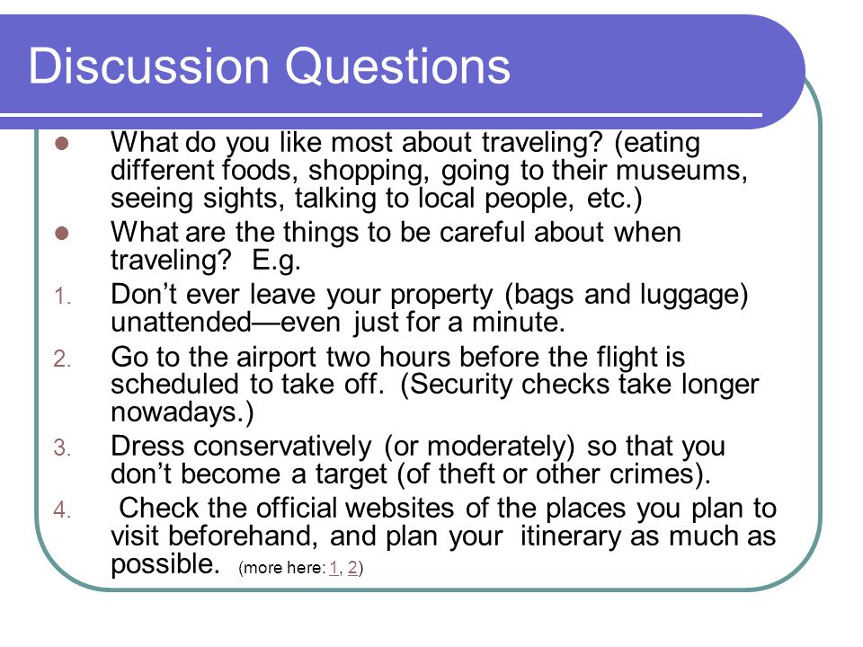 Discussion Questions What do you like most about traveling.