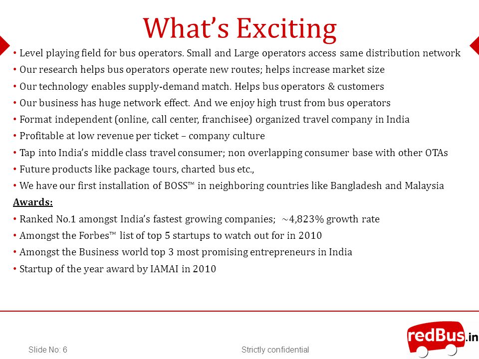 Strictly confidentialSlide No: 6 Whats Exciting Level playing field for bus operators.
