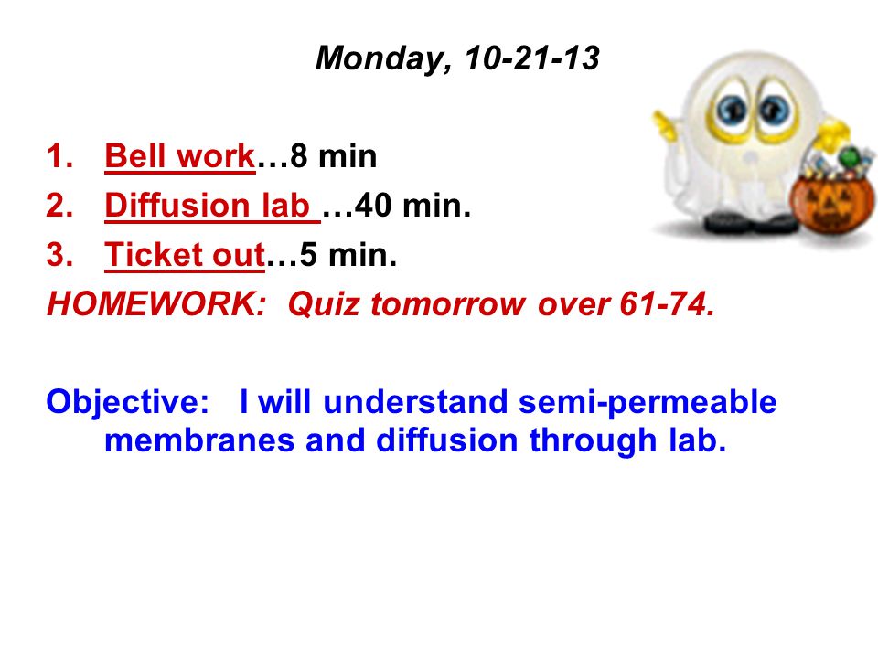 Monday, Bell work…8 min 2.Diffusion lab …40 min.