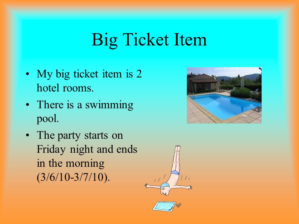 Big Ticket Item My big ticket item is 2 hotel rooms.