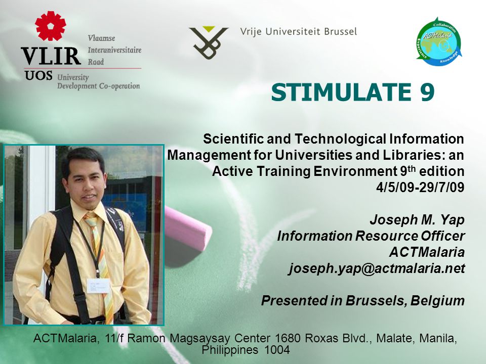STIMULATE 9 Scientific and Technological Information Management for Universities and Libraries: an Active Training Environment 9 th edition 4/5/09-29/7/09 Joseph M.