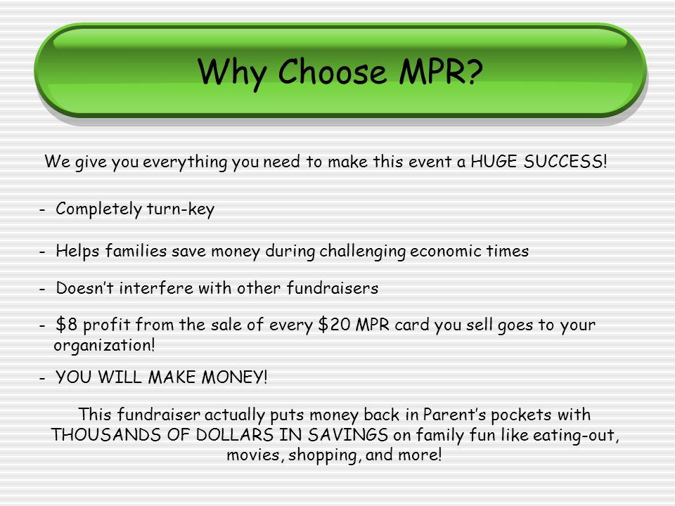Why Choose MPR. We give you everything you need to make this event a HUGE SUCCESS.