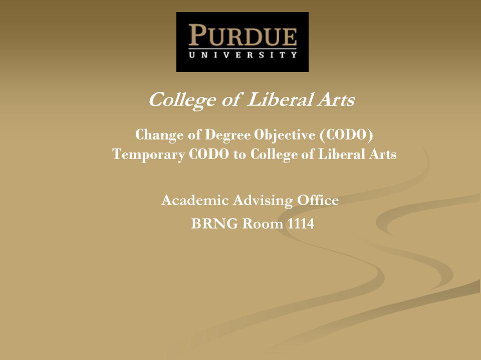 1 change of degree objective codo temporary codo to college of liberal arts academic advising office brng room 1114 college of liberal arts