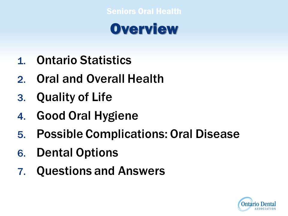 Seniors Oral Health Overview 1. Ontario Statistics 2.