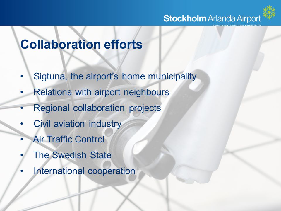 Sigtuna, the airports home municipality Relations with airport neighbours Regional collaboration projects Civil aviation industry Air Traffic Control The Swedish State International cooperation Collaboration efforts