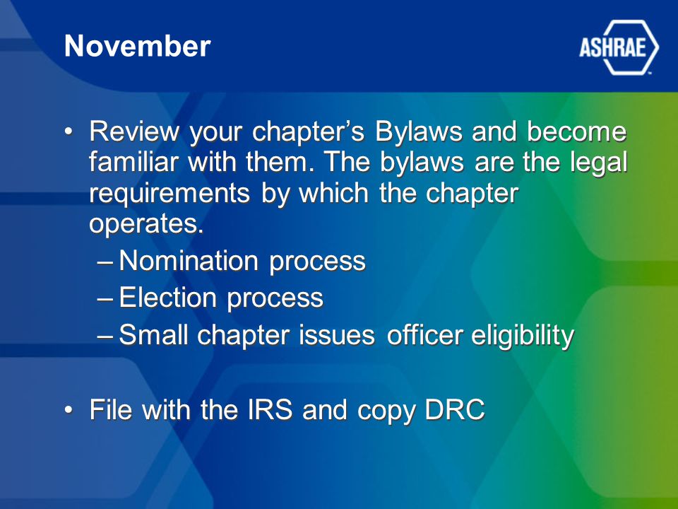 November Review your chapters Bylaws and become familiar with them.