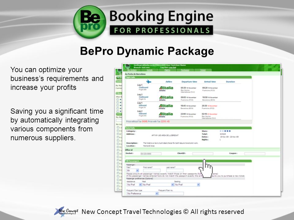 BePro Dynamic Package You can optimize your businesss requirements and increase your profits Saving you a significant time by automatically integrating various components from numerous suppliers.