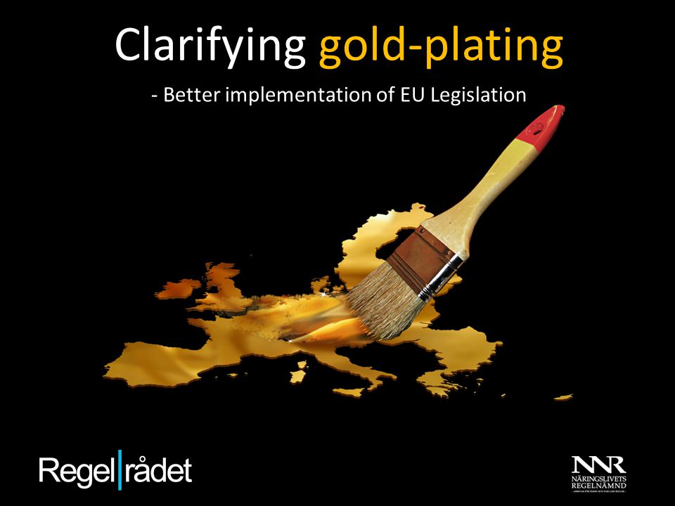 Clarifying gold-plating - Better implementation of EU Legislation