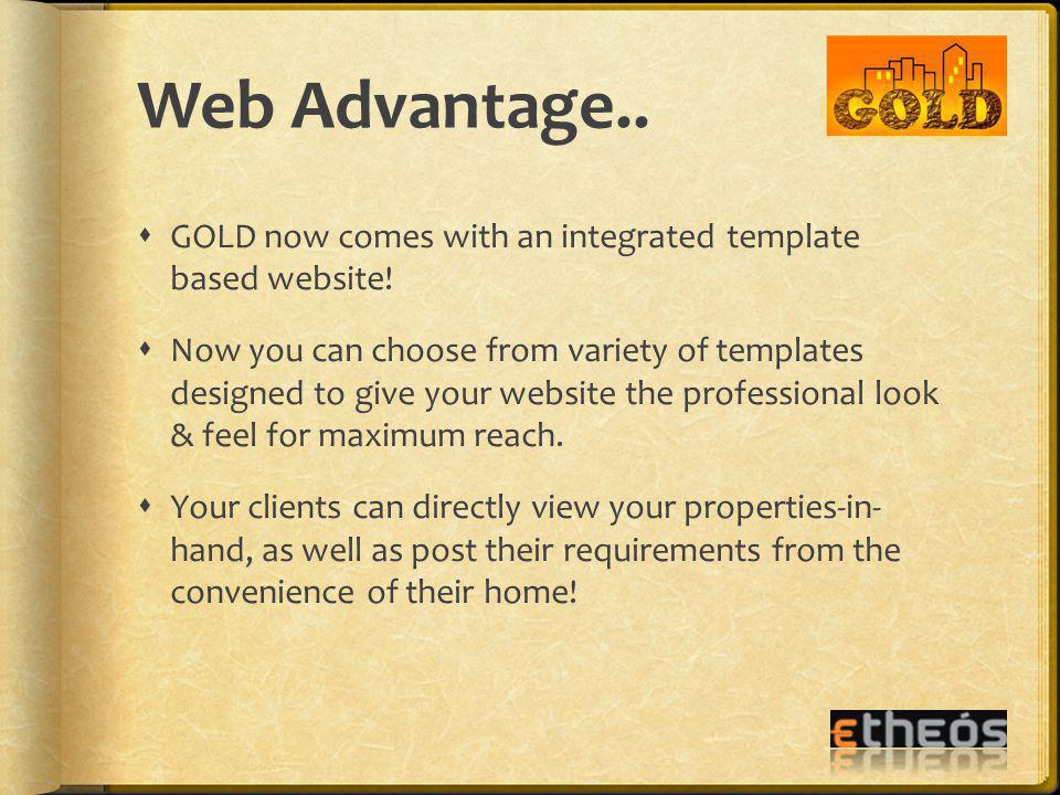 Web Advantage.. GOLD now comes with an integrated template based website.