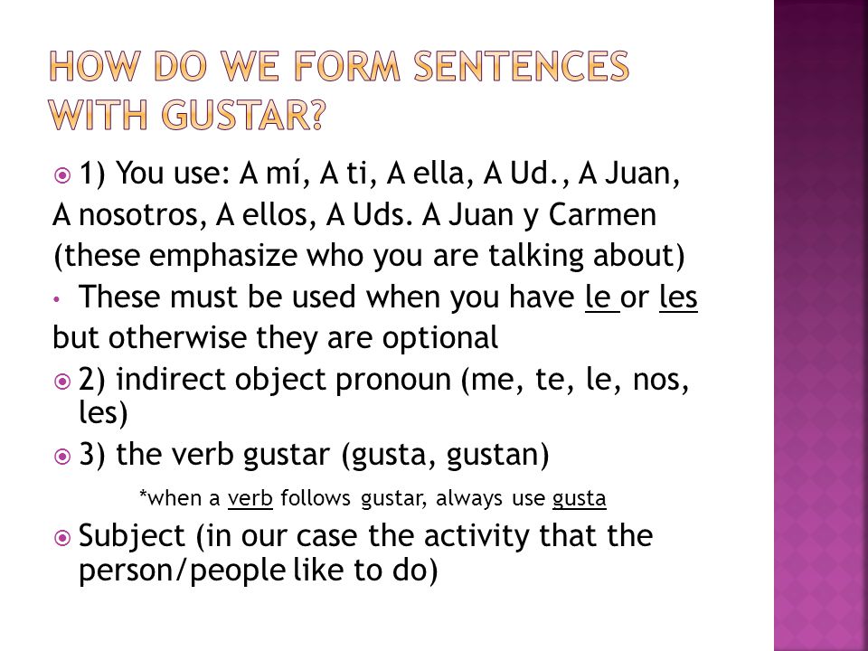 1) You use: A mí, A ti, A ella, A Ud., A Juan, A nosotros, A ellos, A Uds.