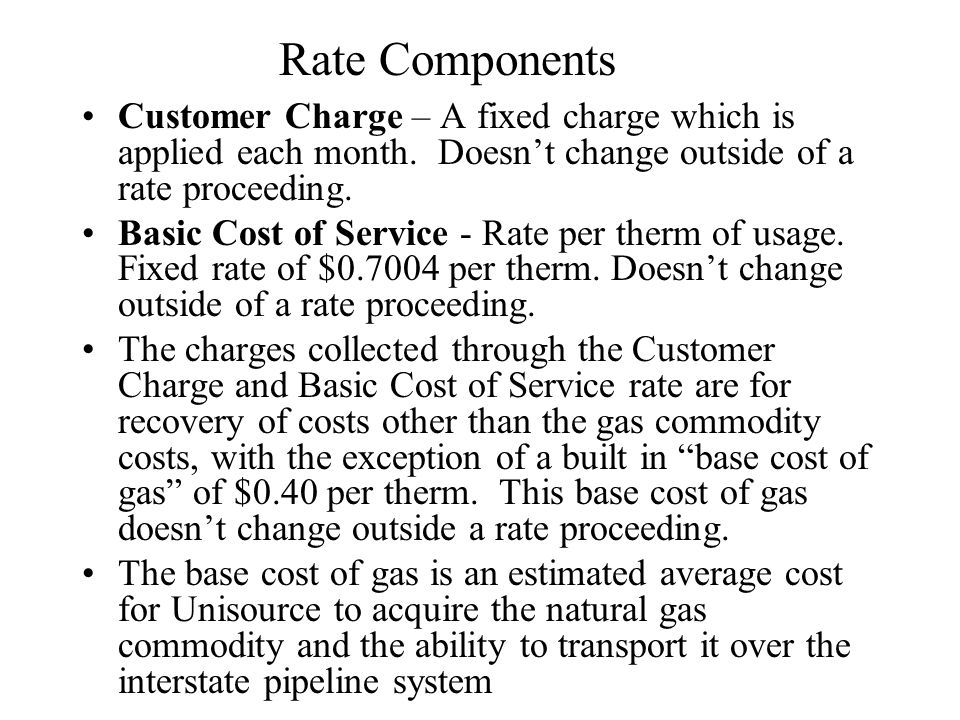 Customer Charge – A fixed charge which is applied each month.