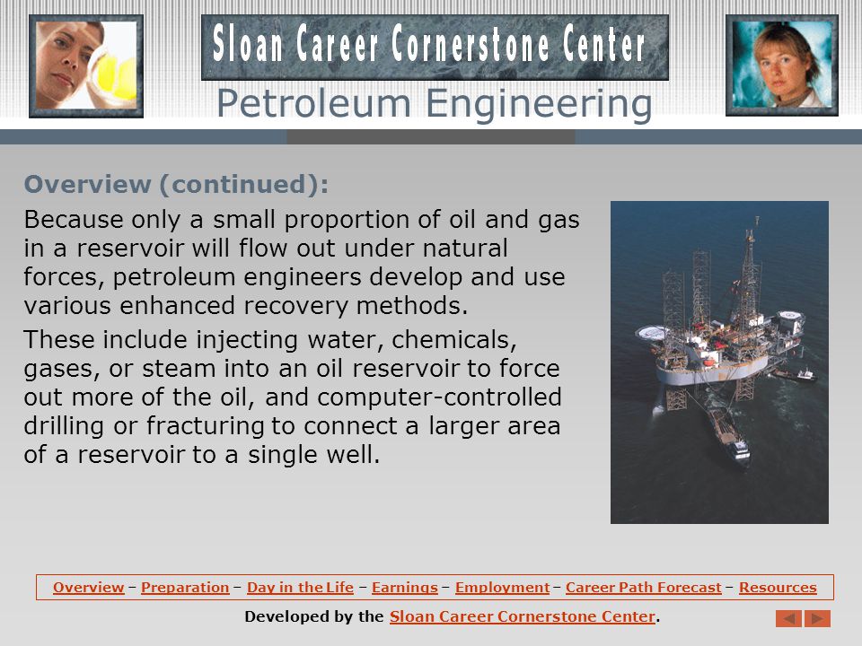 Overview: Petroleum engineers search the world for reservoirs containing oil or natural gas.