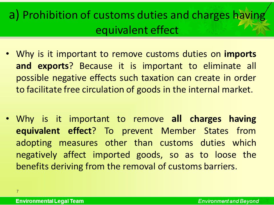 Environmental Legal TeamEnvironment and Beyond Why is it important to remove customs duties on imports and exports.