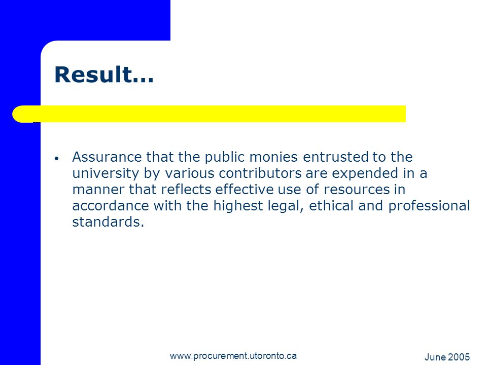 June Result… Assurance that the public monies entrusted to the university by various contributors are expended in a manner that reflects effective use of resources in accordance with the highest legal, ethical and professional standards.