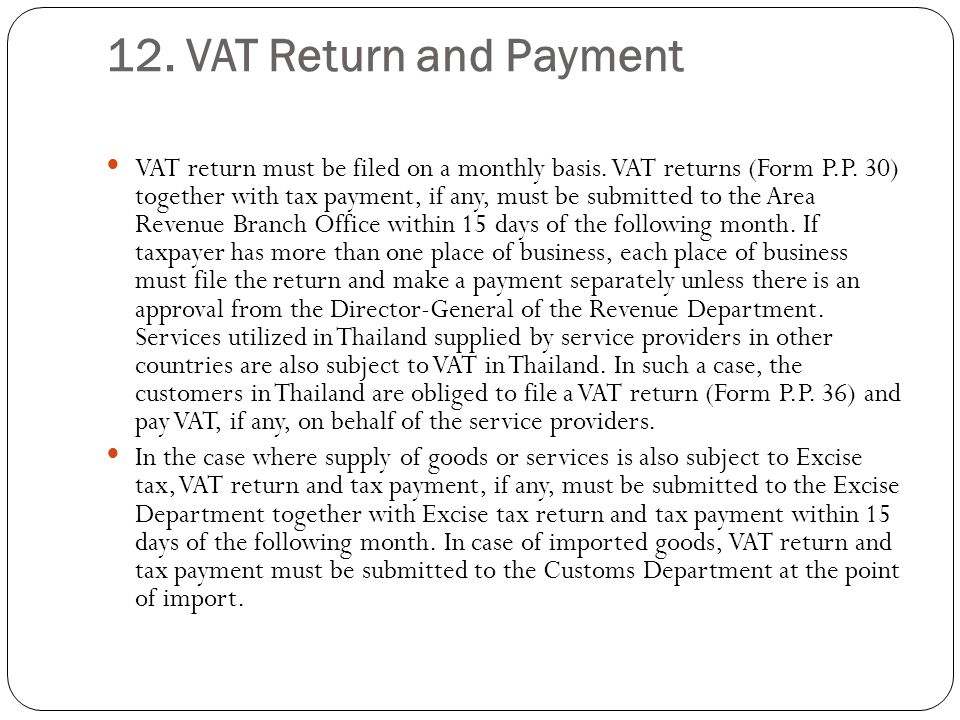 12. VAT Return and Payment VAT return must be filed on a monthly basis.