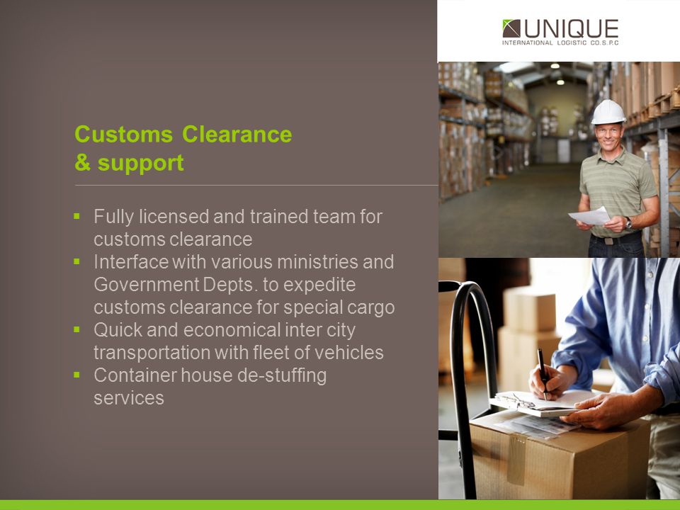 Fully licensed and trained team for customs clearance Interface with various ministries and Government Depts.