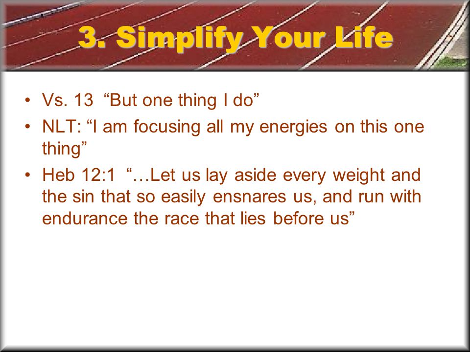 3. Simplify Your Life Vs.