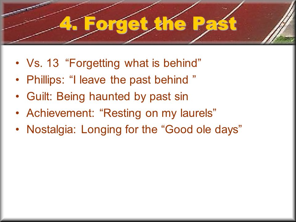 4. Forget the Past Vs.