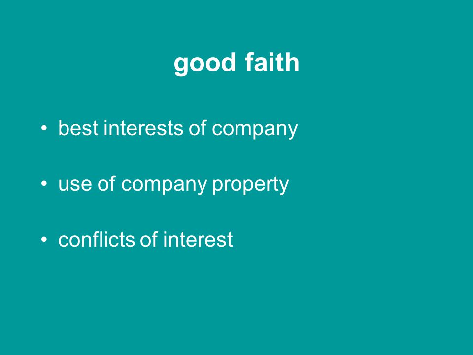 fiduciary good faith skill and care within our powers