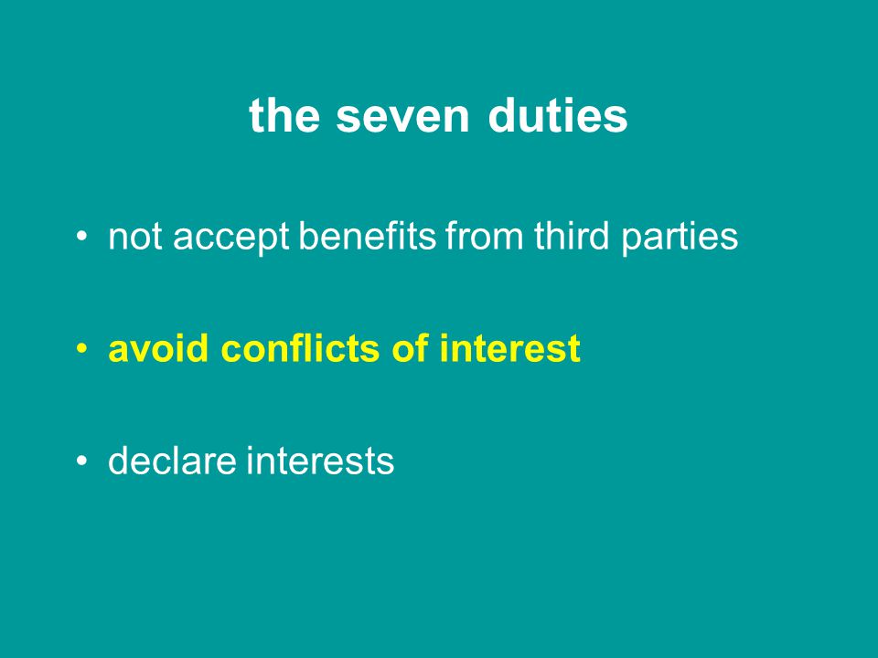 the seven duties act within powers exercise independent judgement promote success of the company exercise reasonable care, skill and diligence