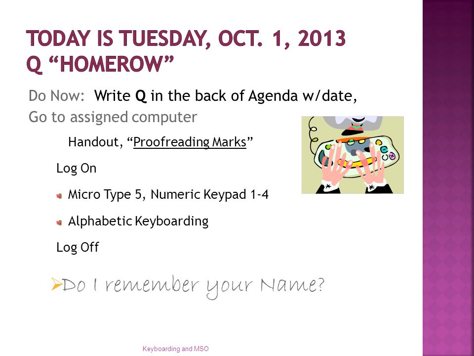 Today is Monday, Sept. 30, 2013 Do Now : Read the Board……..