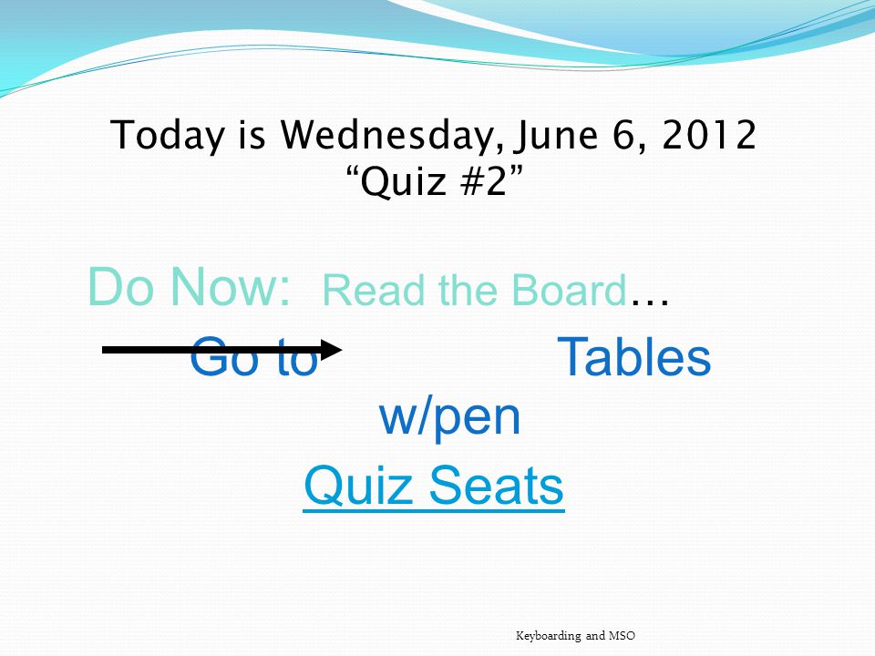Today is Tuesday, June 5, 2012 Do Now: Read the Board….Write in Agenda.