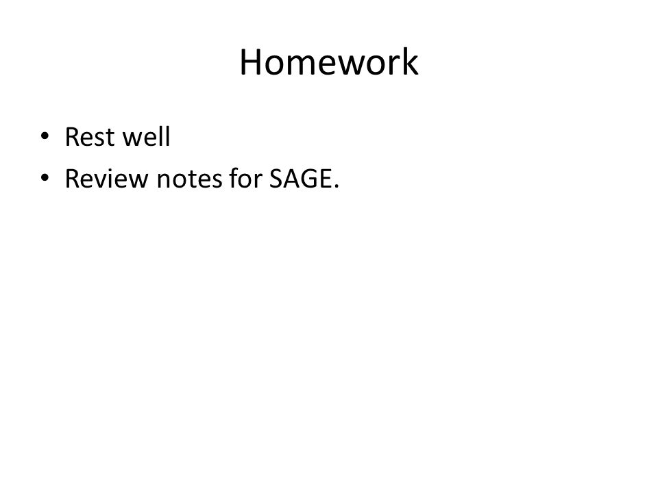 Homework Rest well Review notes for SAGE.