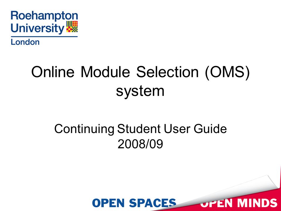Online Module Selection (OMS) system Continuing Student User Guide 2008/09