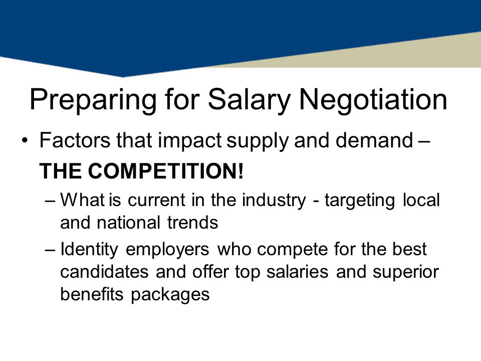 Preparing for Salary Negotiation Factors that impact supply and demand – THE COMPETITION.