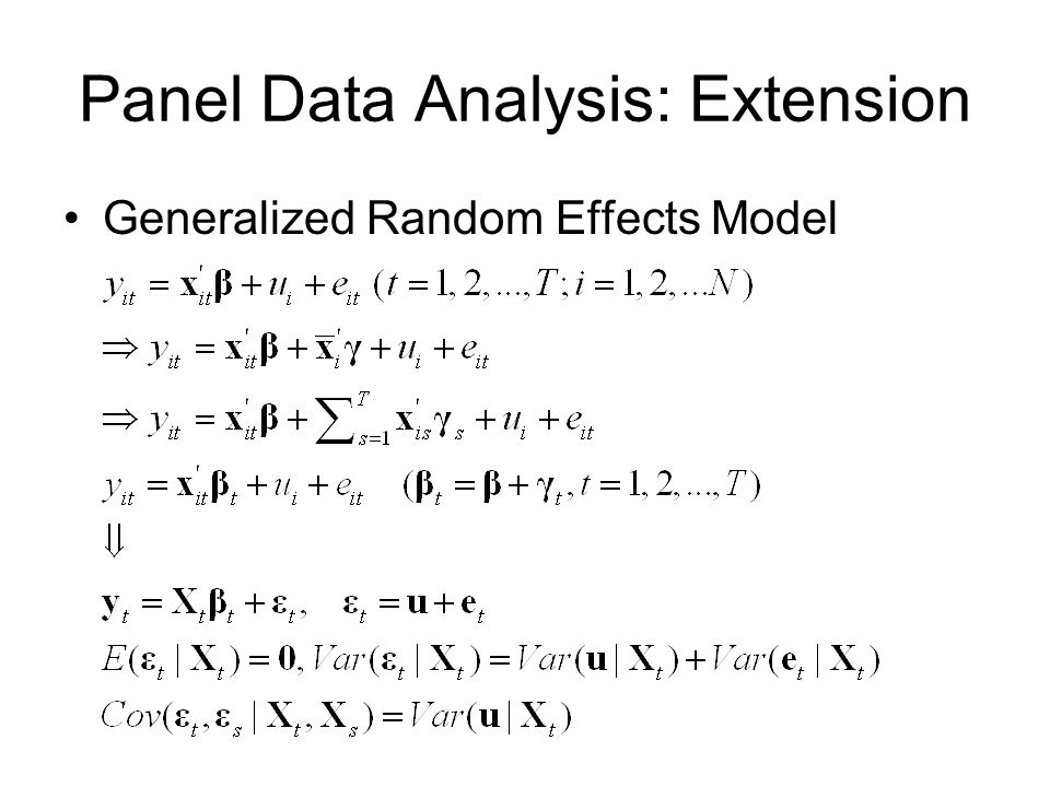 Econometric Analysis of Panel Data Panel Data Analysis: Extension  –Generalized Random Effects Model Seemingly Unrelated Regression –Cross  Section Correlation. - ppt download