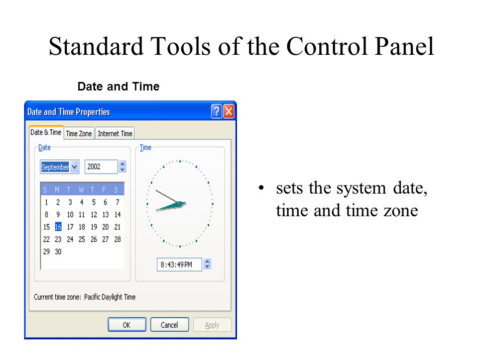 Standard Tools of the Control Panel sets the system date, time and time zone Date and Time