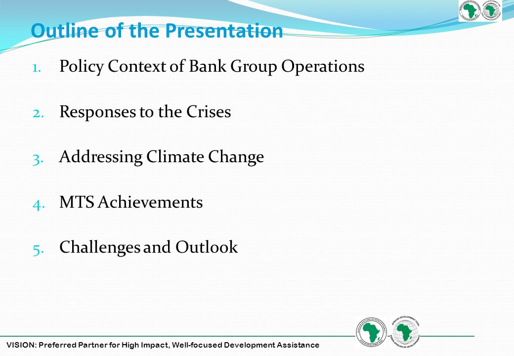 VISION: Preferred Partner for High Impact, Well-focused Development Assistance Outline of the Presentation 1.