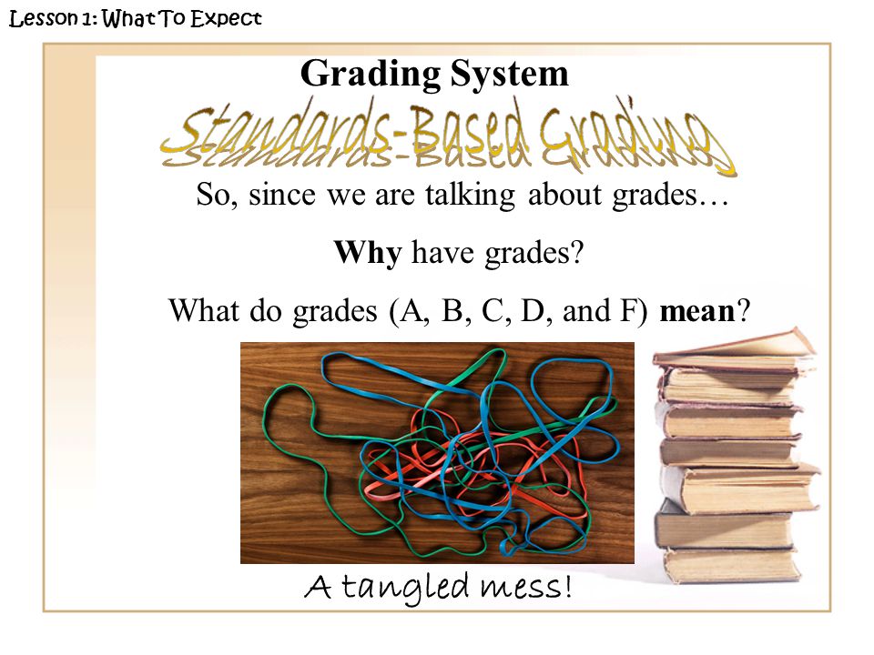 So, since we are talking about grades… Why have grades.