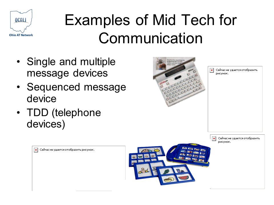 Examples of Mid Tech for Communication Single and multiple message devices Sequenced message device TDD (telephone devices)