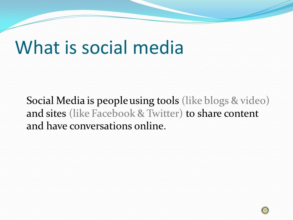 What is social media Social Media is people using tools (like blogs & video) and sites (like Facebook & Twitter) to share content and have conversations online.